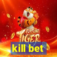 kill bet
